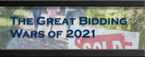The Great Bidding Wars of 2021