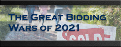 The Great Bidding Wars of 2021