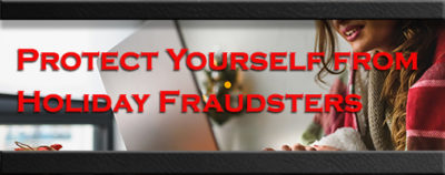 Protect Yourself from Holiday Fraudsters