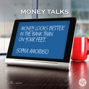 Money looks better in the Bank than on your feet. - Sophia Amoruso