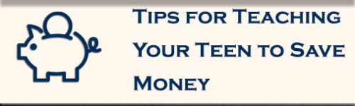 Tips for Teaching Your Teen to Save Money