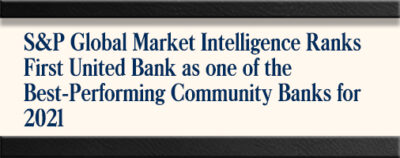 S&P Global Market Intelligence Ranks First United Bank as one of the Best-Performing Community Banks for 2021