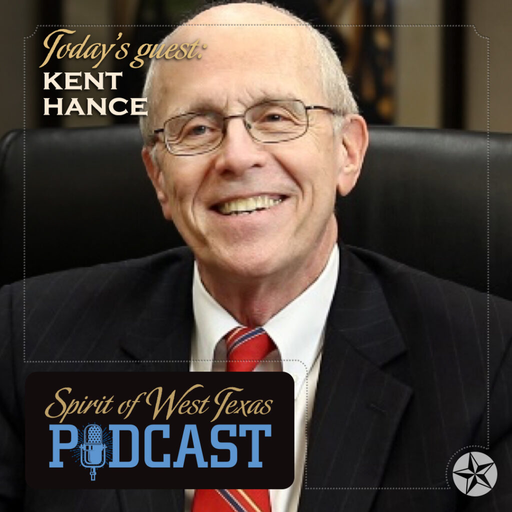 A headshot of Kent Hance with text for the Spirit of West Texas Podcast he participated in.